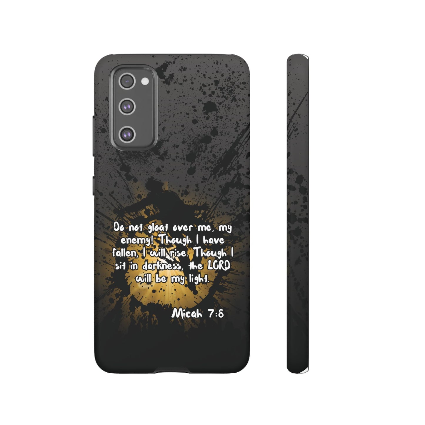 "Don't Gloat Over Me" Micah 7:8, Galaxy & Pixel Cases