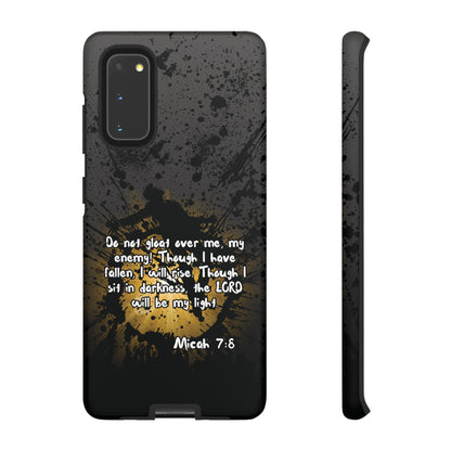 "Don't Gloat Over Me" Micah 7:8, Galaxy & Pixel Cases