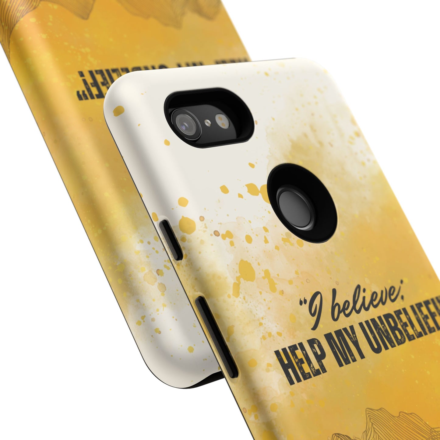 "I Believe, Help my Unbelief!" Pixel & Samsung Cases