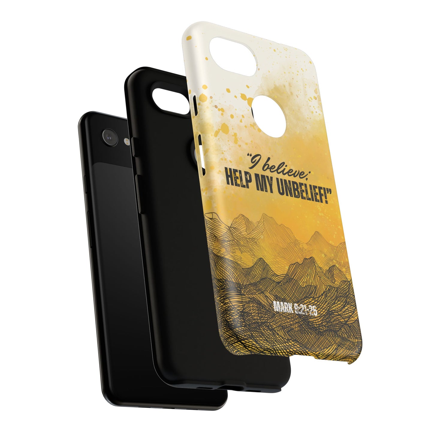 "I Believe, Help my Unbelief!" Pixel & Samsung Cases