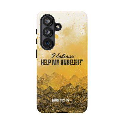 "I Believe, Help my Unbelief!" Pixel & Samsung Cases