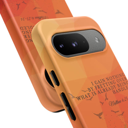 'I Gain Nothing by Fretting' Pixel & Samsung Cases