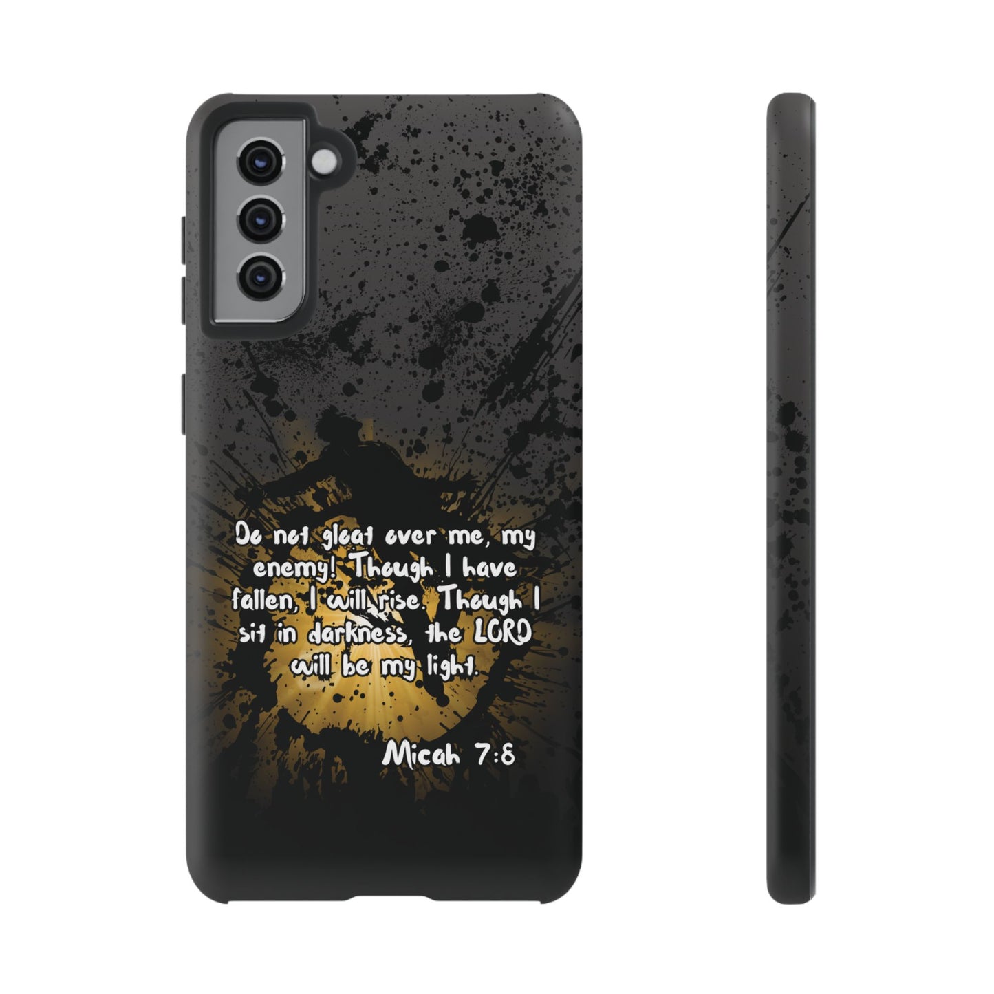 "Don't Gloat Over Me" Micah 7:8, Galaxy & Pixel Cases