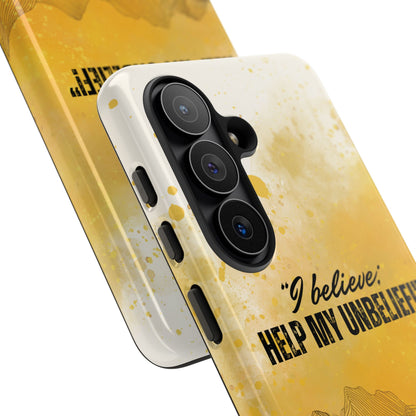 "I Believe, Help my Unbelief!" Pixel & Samsung Cases