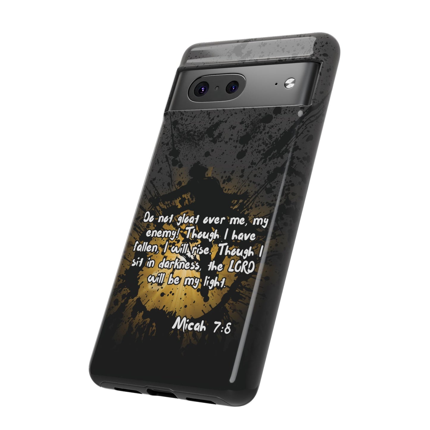"Don't Gloat Over Me" Micah 7:8, Galaxy & Pixel Cases