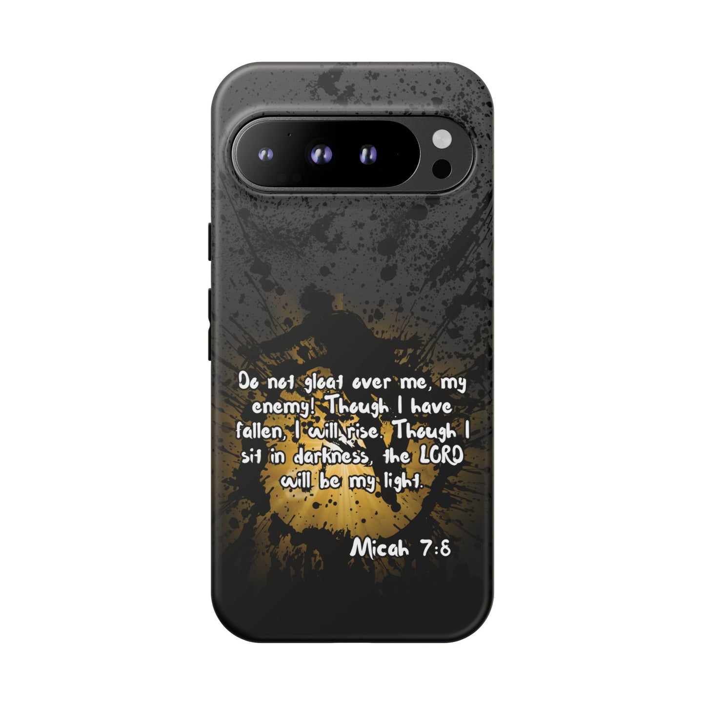 "Don't Gloat Over Me" Micah 7:8, Galaxy & Pixel Cases