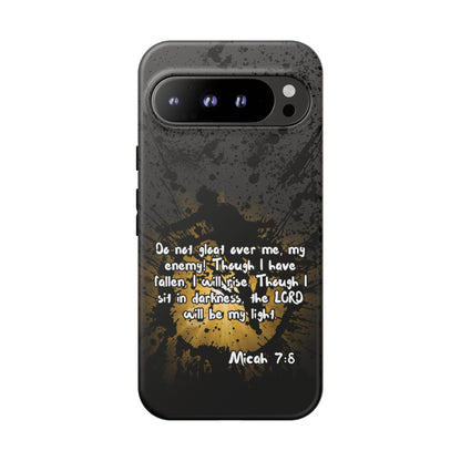 "Don't Gloat Over Me" Micah 7:8, Galaxy & Pixel Cases