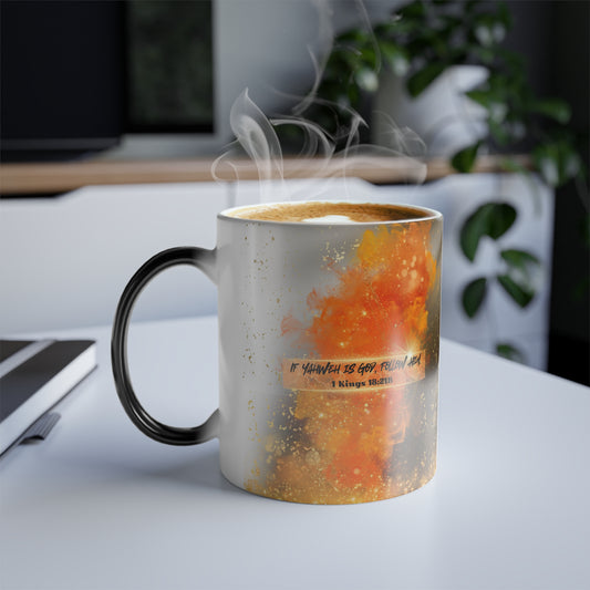 "If Yahweh is God" Color Changing Mug