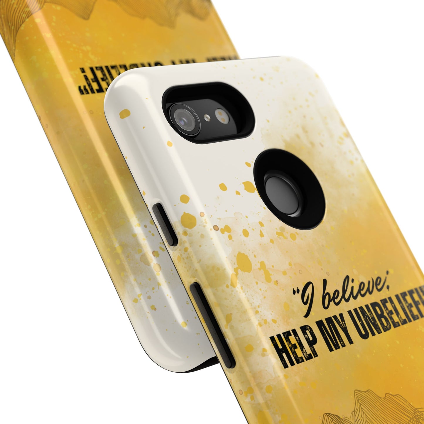"I Believe, Help my Unbelief!" Pixel & Samsung Cases