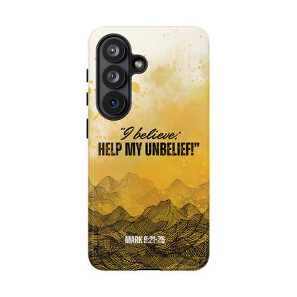 "I Believe, Help my Unbelief!" Pixel & Samsung Cases