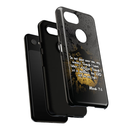 "Don't Gloat Over Me" Micah 7:8, Galaxy & Pixel Cases