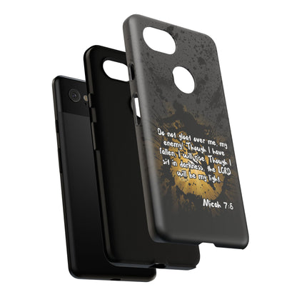 "Don't Gloat Over Me" Micah 7:8, Galaxy & Pixel Cases
