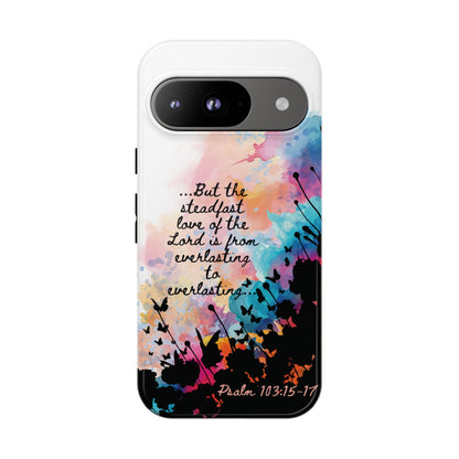 "Everlasting to Everlasting" Psalm 103:15–17, Galaxy & Pixel Cases