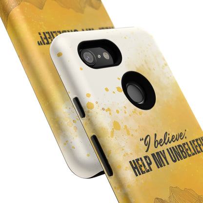 "I Believe, Help my Unbelief!" Pixel & Samsung Cases