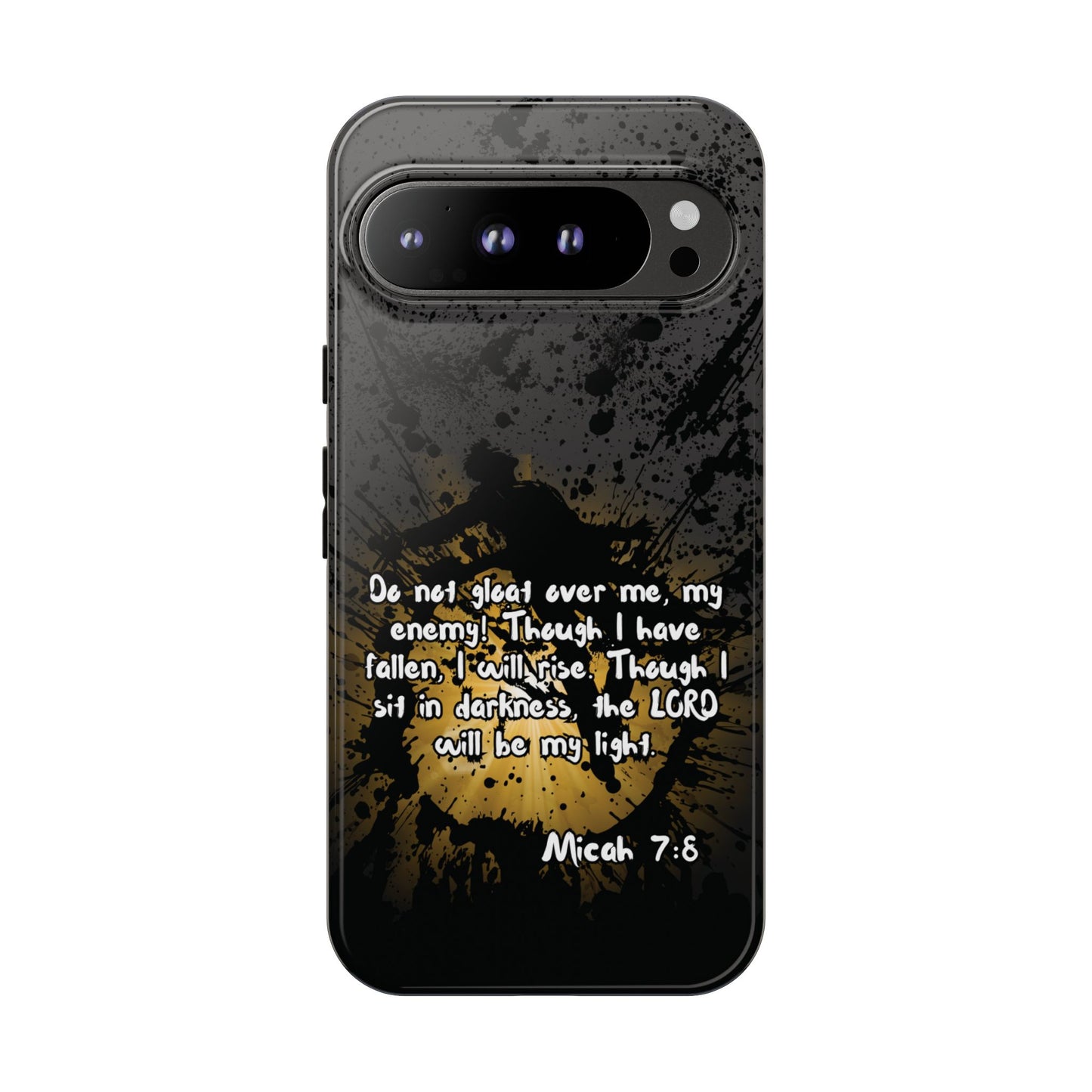 "Don't Gloat Over Me" Micah 7:8, Galaxy & Pixel Cases