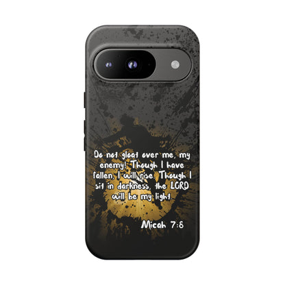 "Don't Gloat Over Me" Micah 7:8, Galaxy & Pixel Cases