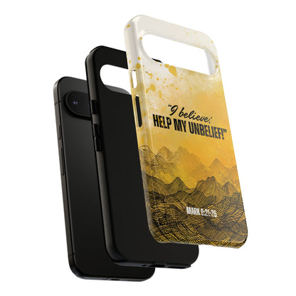"I Believe, Help my Unbelief!" Pixel & Samsung Cases