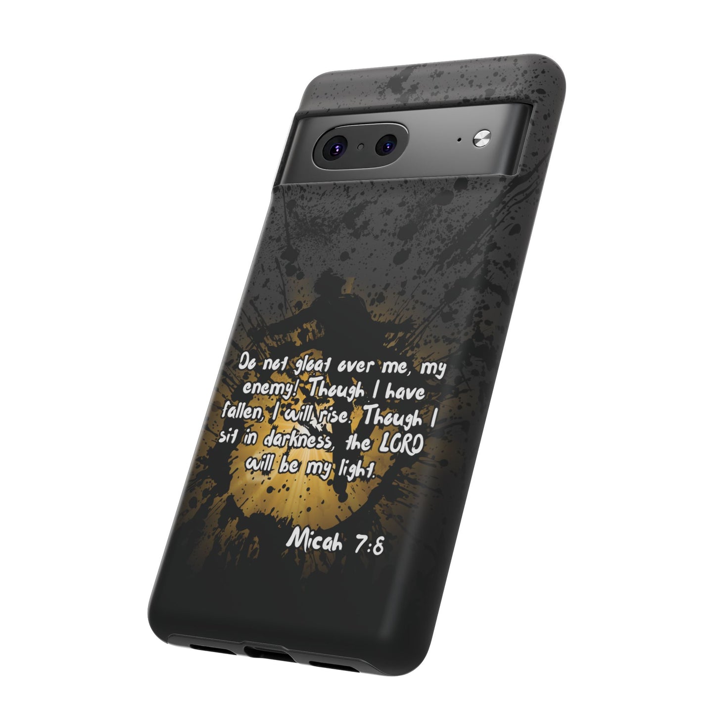 "Don't Gloat Over Me" Micah 7:8, Galaxy & Pixel Cases