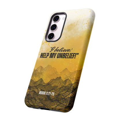 "I Believe, Help my Unbelief!" Pixel & Samsung Cases
