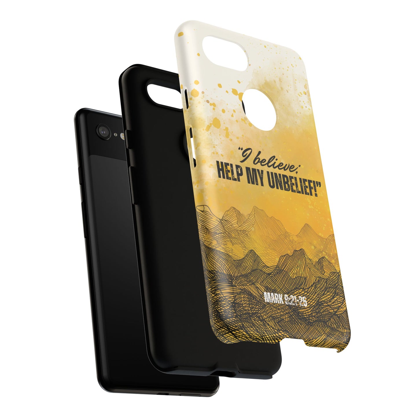 "I Believe, Help my Unbelief!" Pixel & Samsung Cases