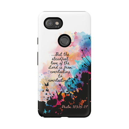 "Everlasting to Everlasting" Psalm 103:15–17, Galaxy & Pixel Cases