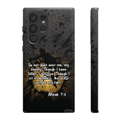 "Don't Gloat Over Me" Micah 7:8, Galaxy & Pixel Cases