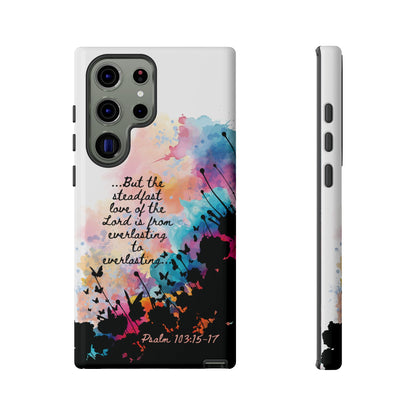 "Everlasting to Everlasting" Psalm 103:15–17, Galaxy & Pixel Cases