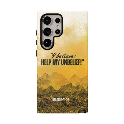 "I Believe, Help my Unbelief!" Pixel & Samsung Cases