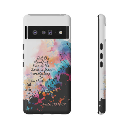 "Everlasting to Everlasting" Psalm 103:15–17, Galaxy & Pixel Cases
