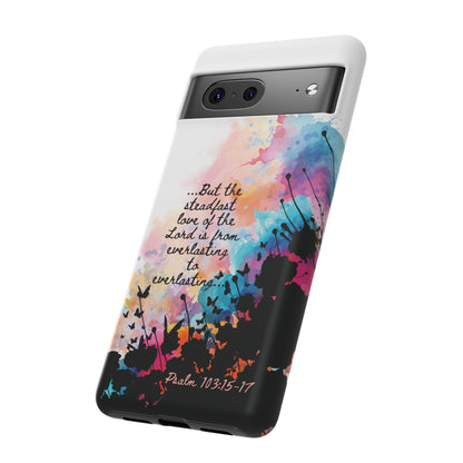 "Everlasting to Everlasting" Psalm 103:15–17, Galaxy & Pixel Cases