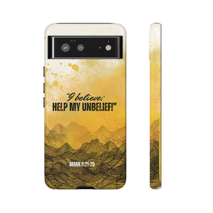 "I Believe, Help my Unbelief!" Pixel & Samsung Cases