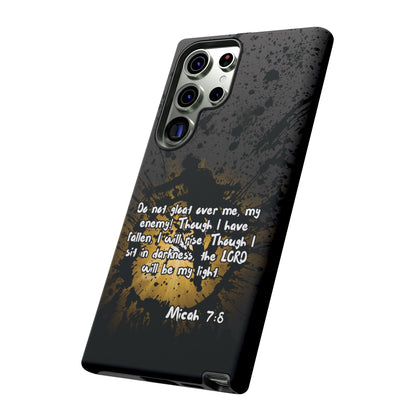 "Don't Gloat Over Me" Micah 7:8, Galaxy & Pixel Cases