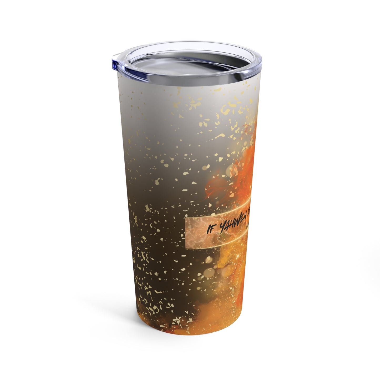 "If Yahweh is God" Insulated Tumbler