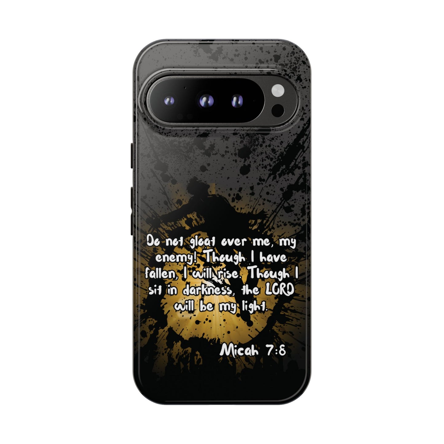 "Don't Gloat Over Me" Micah 7:8, Galaxy & Pixel Cases