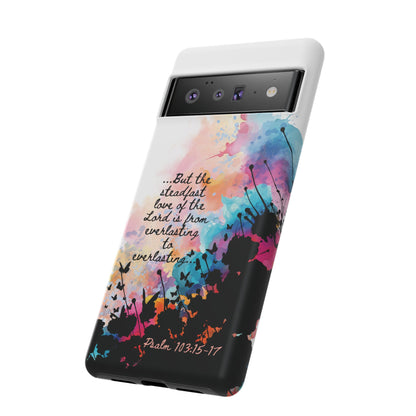 "Everlasting to Everlasting" Psalm 103:15–17, Galaxy & Pixel Cases
