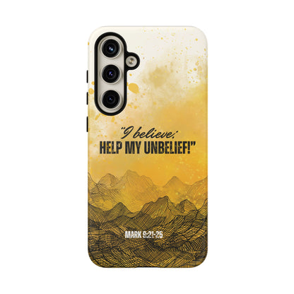 "I Believe, Help my Unbelief!" Pixel & Samsung Cases