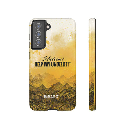 "I Believe, Help my Unbelief!" Pixel & Samsung Cases