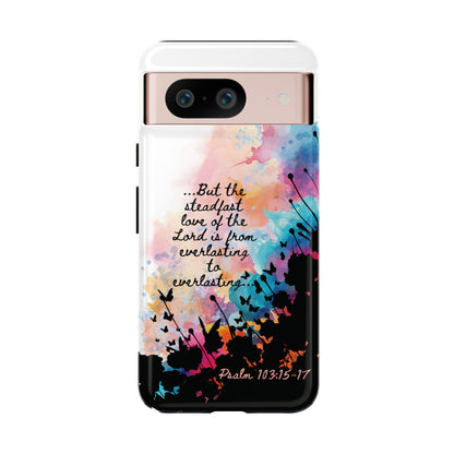 "Everlasting to Everlasting" Psalm 103:15–17, Galaxy & Pixel Cases
