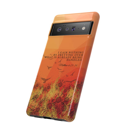 'I Gain Nothing by Fretting' Pixel & Samsung Cases