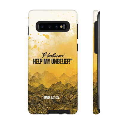 "I Believe, Help my Unbelief!" Pixel & Samsung Cases