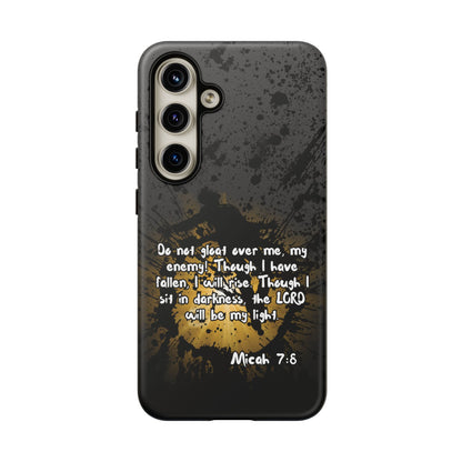 "Don't Gloat Over Me" Micah 7:8, Galaxy & Pixel Cases