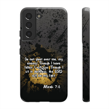 "Don't Gloat Over Me" Micah 7:8, Galaxy & Pixel Cases