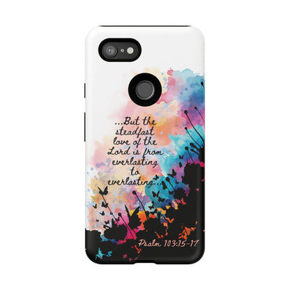 "Everlasting to Everlasting" Psalm 103:15–17, Galaxy & Pixel Cases