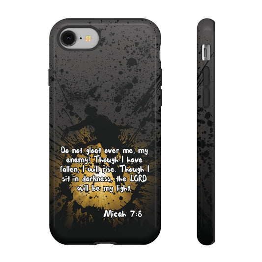 "Don't Gloat Over Me" Micah 7:8, iPhone Cases