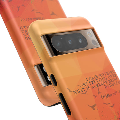 'I Gain Nothing by Fretting' Pixel & Samsung Cases