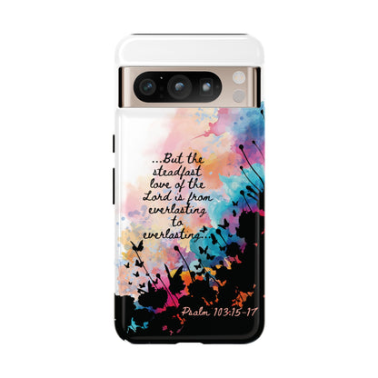 "Everlasting to Everlasting" Psalm 103:15–17, Galaxy & Pixel Cases