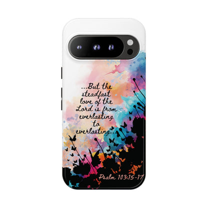 "Everlasting to Everlasting" Psalm 103:15–17, Galaxy & Pixel Cases
