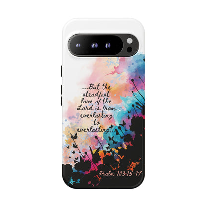 "Everlasting to Everlasting" Psalm 103:15–17, Galaxy & Pixel Cases