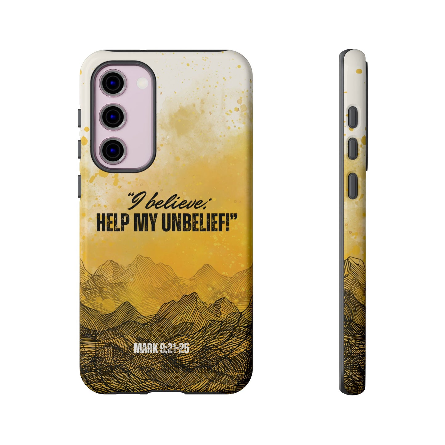 "I Believe, Help my Unbelief!" Pixel & Samsung Cases