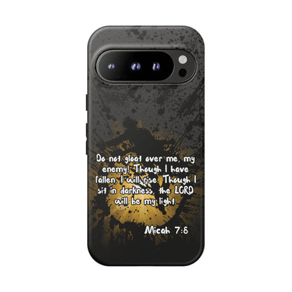 "Don't Gloat Over Me" Micah 7:8, Galaxy & Pixel Cases